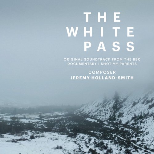 The White Pass (Music from the Original TV Documentary "I Shot My Parents")