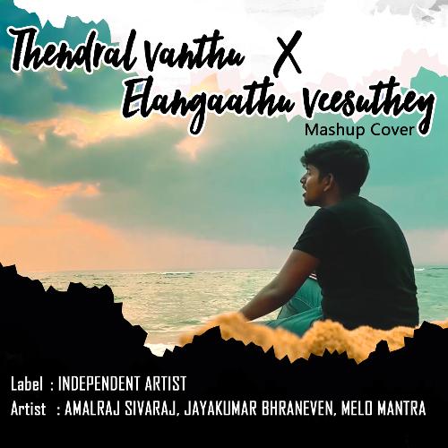 Thendral Vanthu X Elangaathu Veesuthey (Mashup Cover)_poster_image