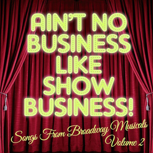 There&#039;s No Business Like Show Business: Songs from Broadway Musicals, Vol. 2_poster_image