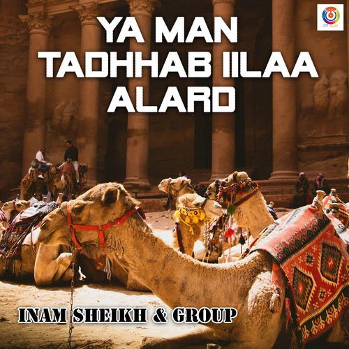 Ya Man Tadhhab Iilaa Alard