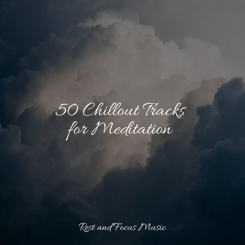 50 Chillout Tracks for Meditation