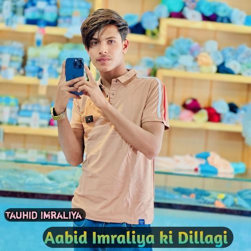 Aabid Imraliya ki Dillagi