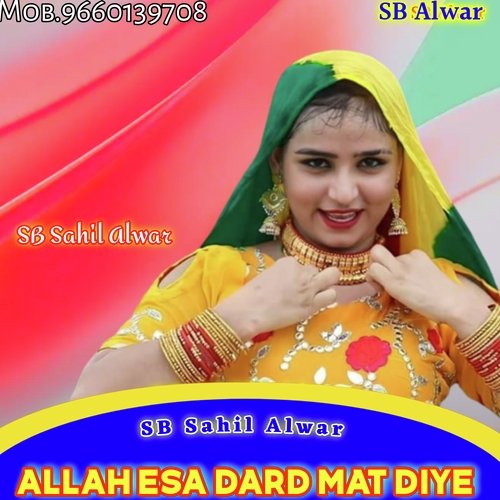 Allah esa Dard mat diye