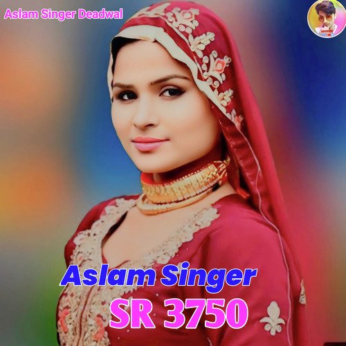 Aslam Singer SR 3750 (Mustkeem Deadwal)