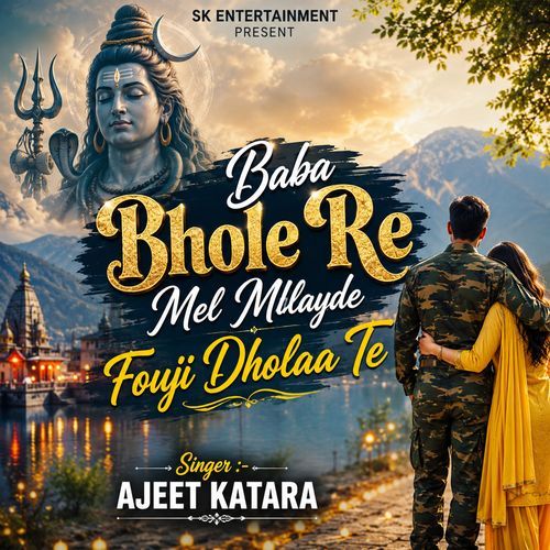 Baba Bhole Re Mel Milayde Fouji Dhola Te