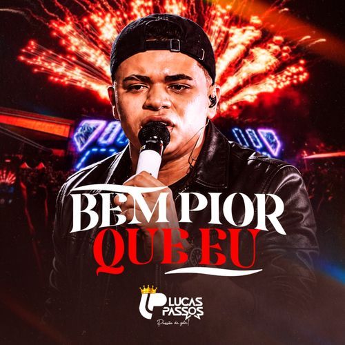 Bem Pior Que Eu (Ao Vivo)