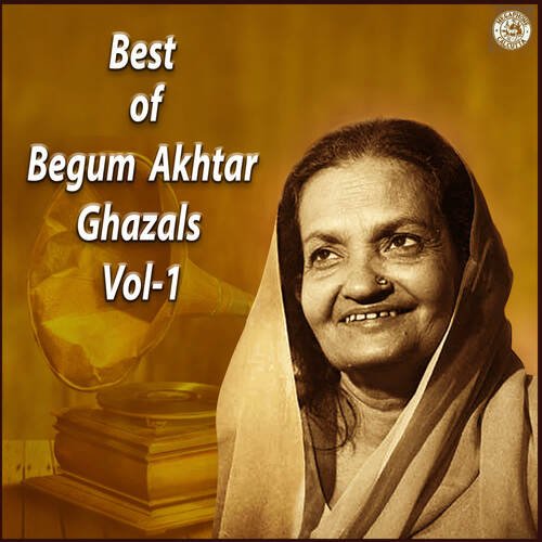 Best of Begum Akhtar Ghazals Vol 1
