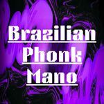 Brazilian Phonk Mano