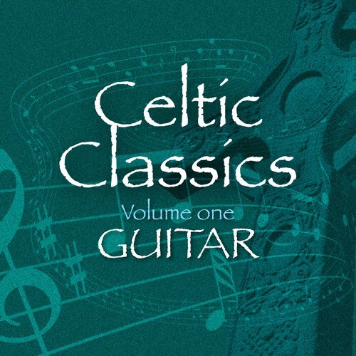 Celtic Classics, Vol. 1 - Guitar