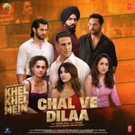 Chal Ve Dilaa (From &quot;Khel Khel Mein&quot;)