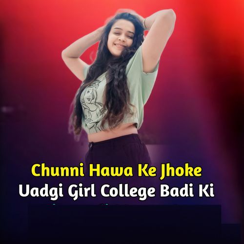 Chunni Hawa Ke Jhoke Uadgi Girl College Badi Ki