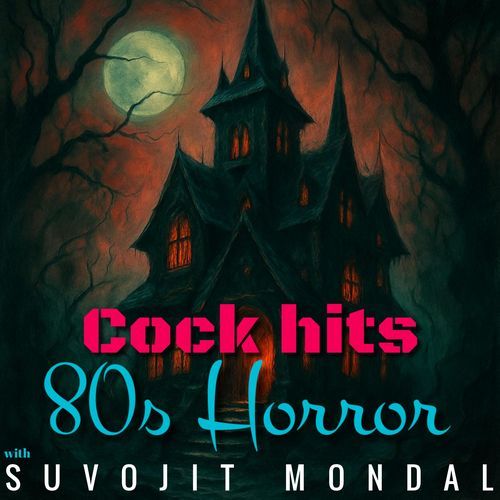 Cock hits & 80's Horror