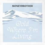 Cold Where I´m Living