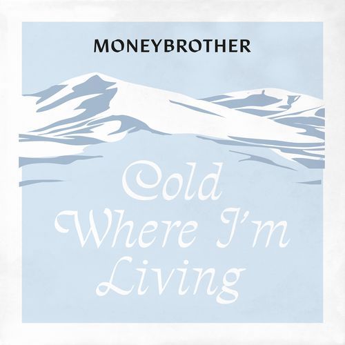 Cold Where I´m Living