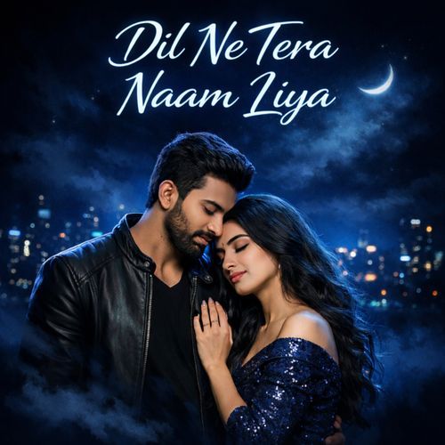Dil Ne Tera Naam Liya