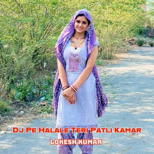 Dj Pe Halale Teri Patli Kamar