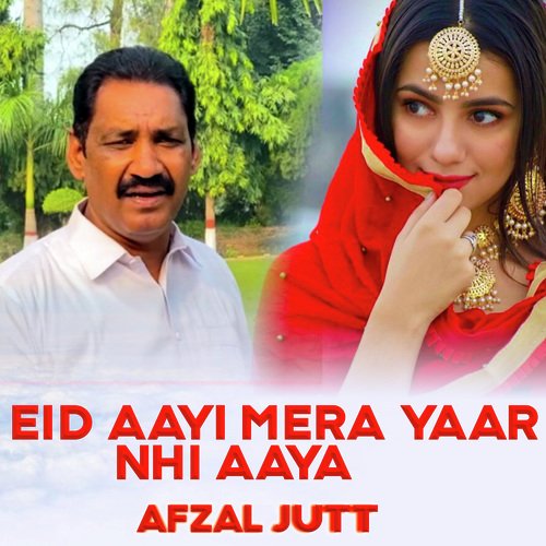 Eid Aayi Mera Yaar Nhi Aaya