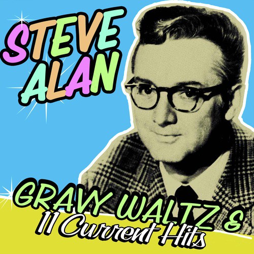 Gravy Waltz &amp; 11 Current Hits!