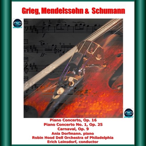 Grieg, mendelssohn & schumann : piano concerto, op. 16 - piano concerto no. 1, op. 25 - carnaval, op. 9