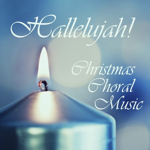 Hallelujah! - Christmas Choral Music