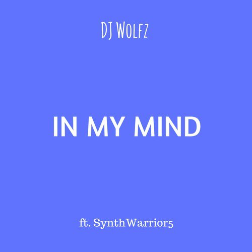 In My Mind (feat. Synthwarrior5)