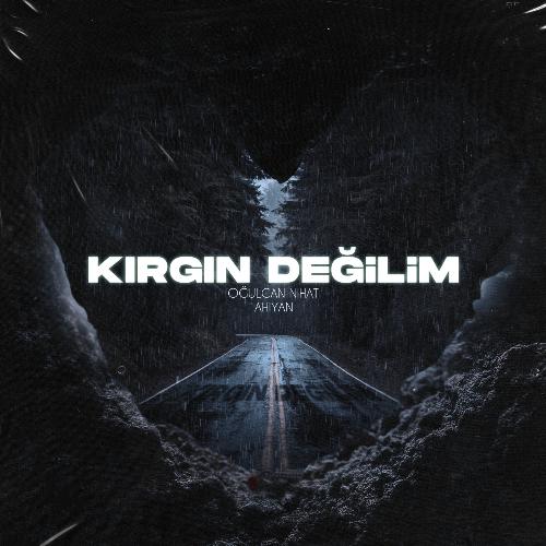 Kırgın Değilim