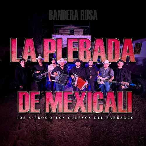 La Plebada de Mexicali (Bandera Rusa)