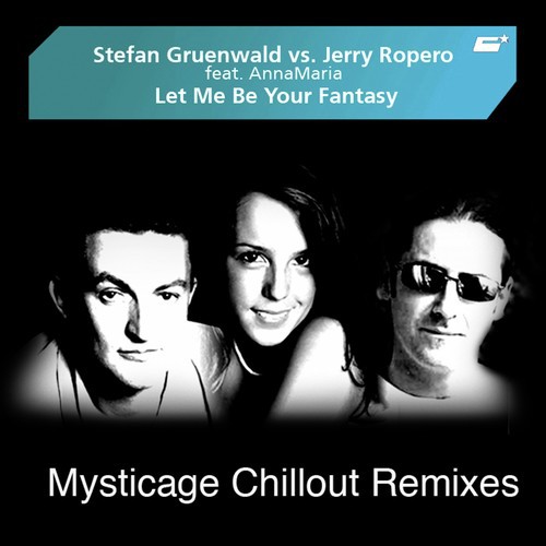 Let Me Be Your Fantasy (Mysticage Chillout Remixes)