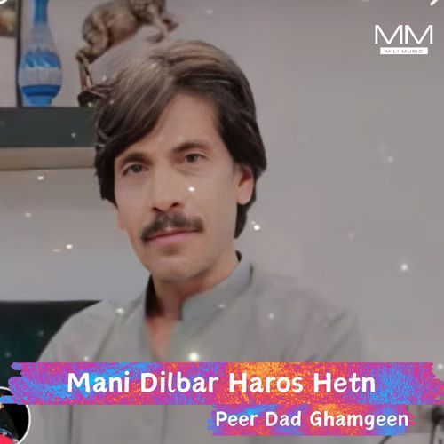 Mani Dilbar Haros Hetn