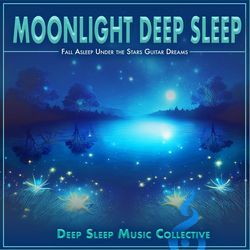 Moonlight Deep Sleep: Fall Asleep Under the Stars Guitar Dreams