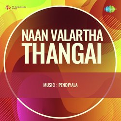 Naan Valartha Thangai