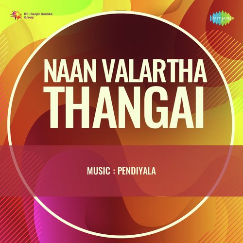 Naan Valartha Thangai