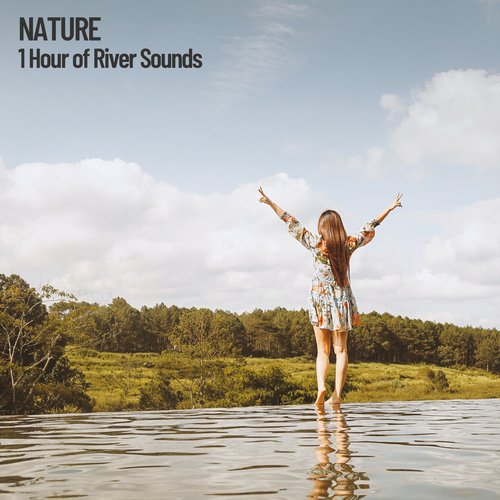 Nature: 1 Hour of River Sounds