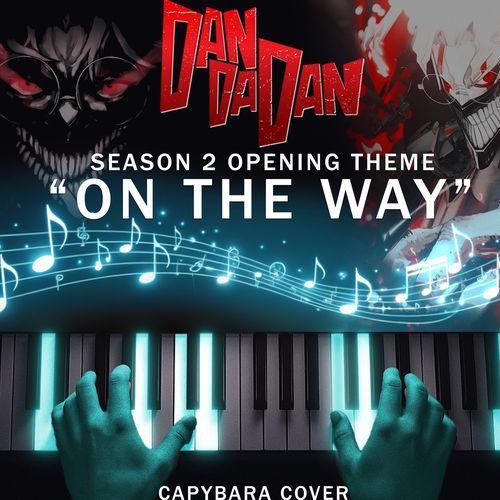 On The Way - "DAN DA DAN Season 2" (Piano Version)