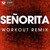 Señorita (Workout Remix)