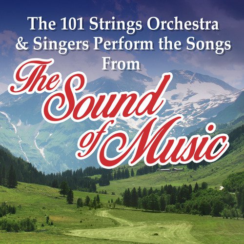 The 101 Strings Performs the Songs From The Sound of Music