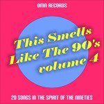 This Smells Like the 90s, Vol. 4 (20 Songs in the Spirit of the Nineties)