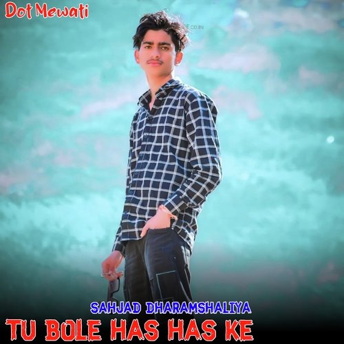 Tu Bole Has Has Ke