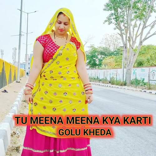 Tu Meena Meena Kya Karti