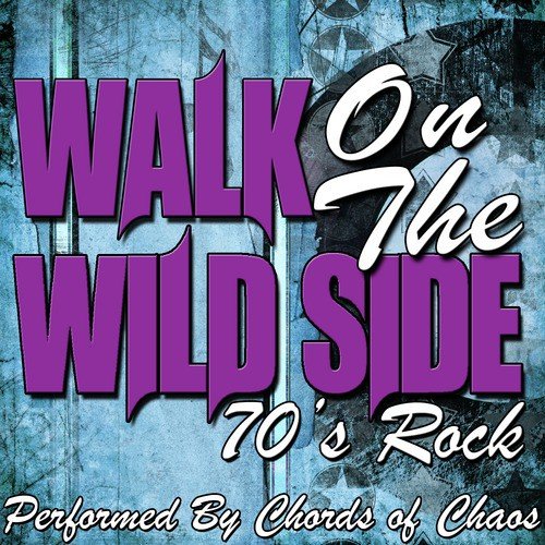 Walk On the Wild Side: 70's Rock