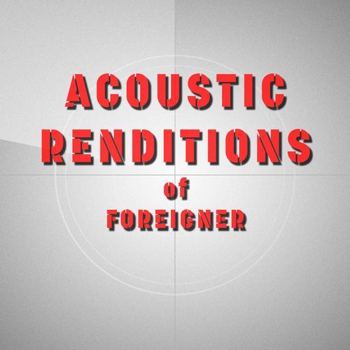 Acoustic Renditions of Foreigner (Instrumental)