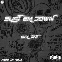 BUST EM DOWN-ORE7Xj1Rbmc