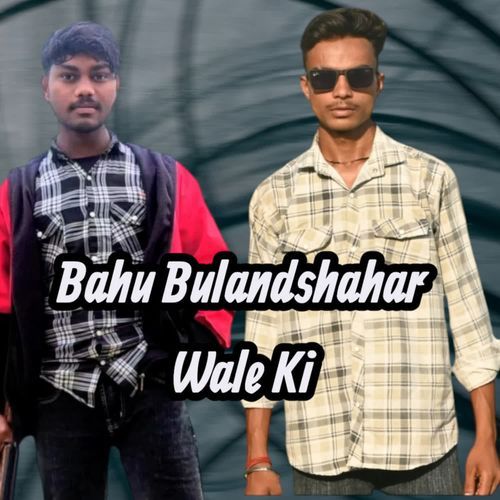Bahu Bulandshar Wale Ki