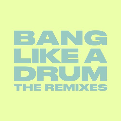 Bang Like A Drum (The Remixes)_poster_image