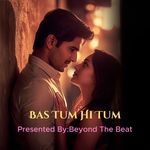 Bas Tum Hi Tum