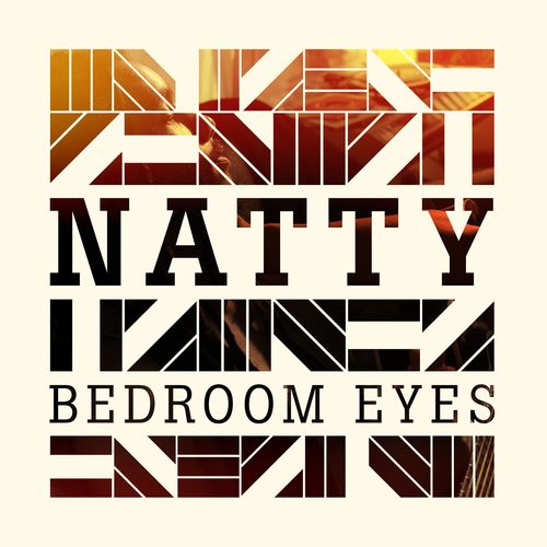 Bedroom Eyes New Album Version Lyrics Natty Only On