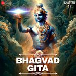 Bhagvad Gita - Chapter 12 - Bhakti Yoga