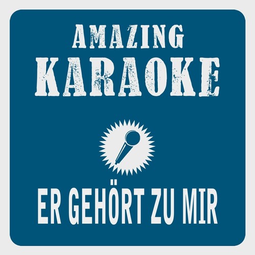 Er gehört zu mir (2004 Edit) [Karaoke Version] (Originally Performed By Marianne Rosenberg)