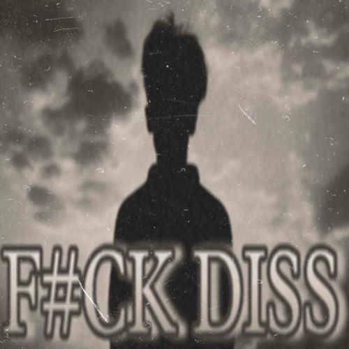 F#UCK DISS