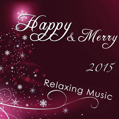 Happy & Merry 2015: Soft New Age Traditional Music for Christmas Holidays and New Year's Eve_poster_image